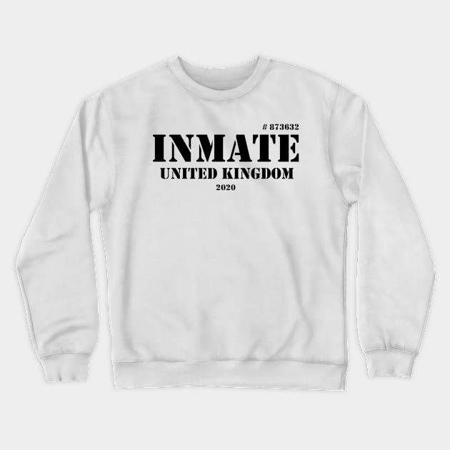 Inmate 2020 United Kingdom Boris Johnson UK Lockdown 2020 Funny Shirt Crewneck Sweatshirt by Jas-Kei Designs